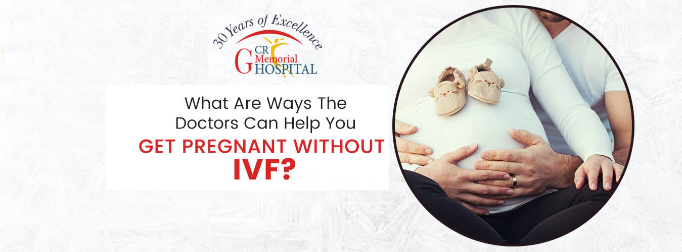 What are ways the doctors can help you get pregnant without IVF