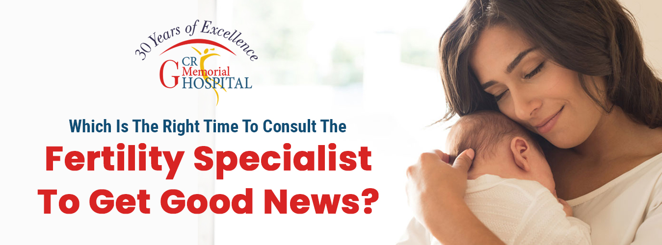 Which-is-the-right-time-to-consult-the-fertility-specialist-to-get-good-news