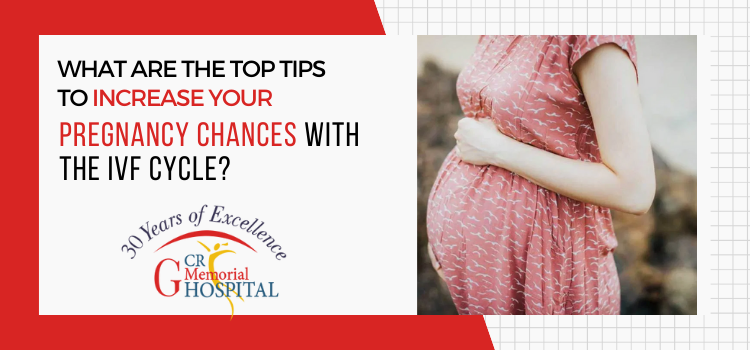 What are the top tips to increase your pregnancy chances with the IVF cycle